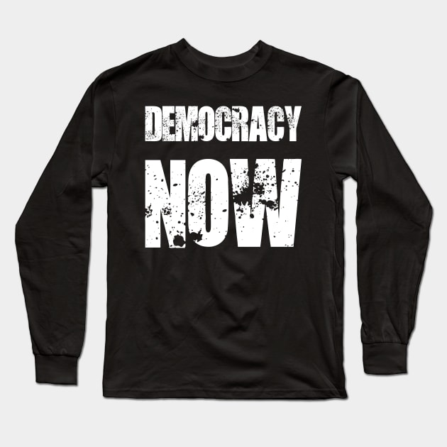 Democracy now Long Sleeve T-Shirt by Jackson Lester